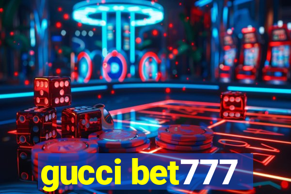 gucci bet777